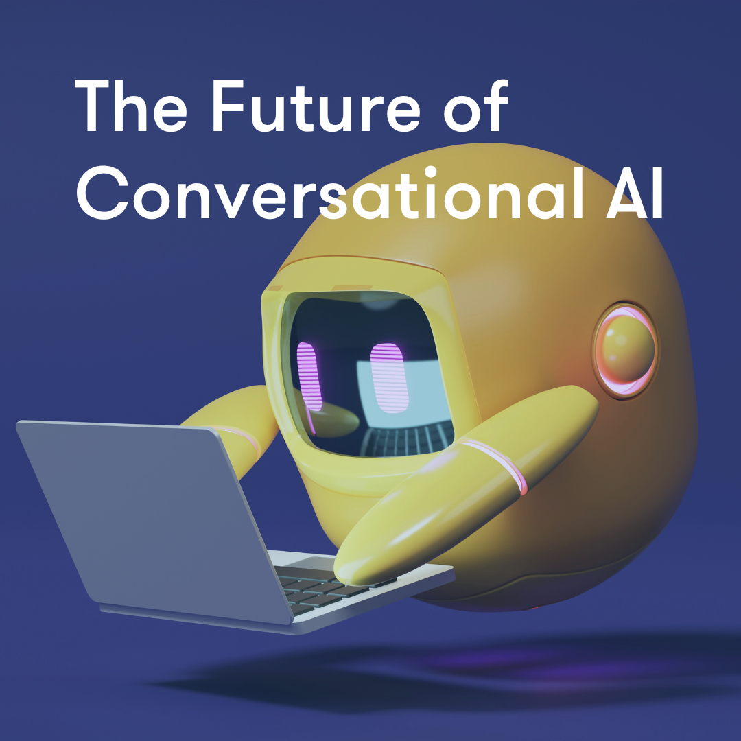 The Future of Conversational AI