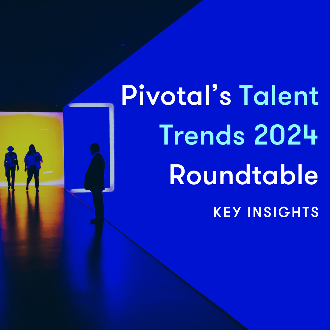 Talent Trends 2024 Roundtable Key Insights