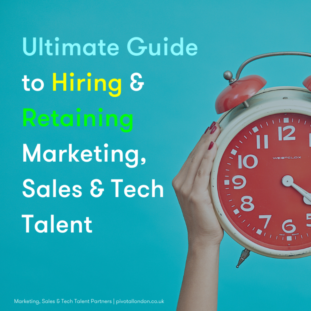 Ultimate Guide to Hiring &amp; Retaining Marketing, Sales &amp; Tech Talent