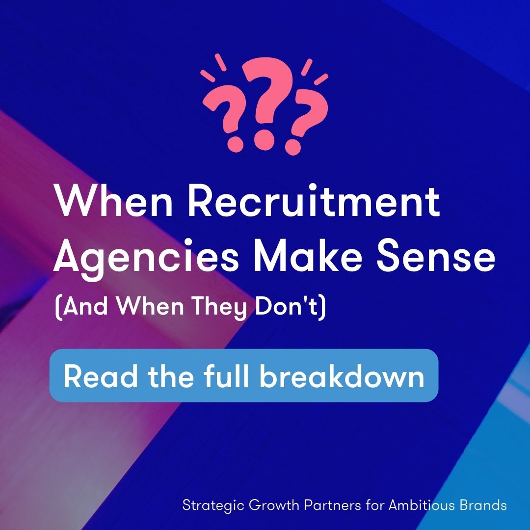 When Recruitment Agencies Make Sense (And When They Don't) When Recruitment Agencies Make Sense (And When They Don't)